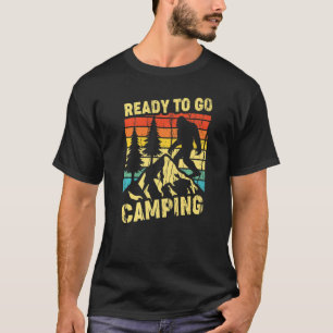 Ready To Go Camping Outdoor Vintage For Camper T-Shirt