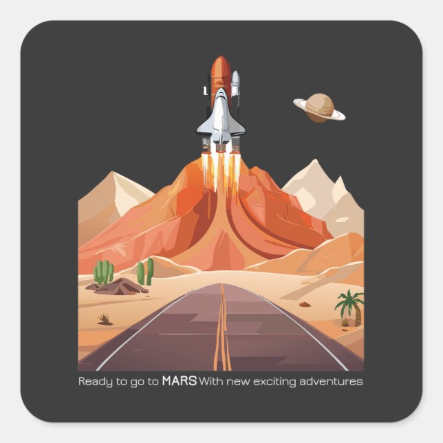 Ready to Go to Mars Square Sticker (Front)