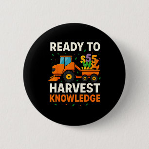 Ready To Harvest Knowledge Tractor Farmer Teacher  6 Cm Round Badge
