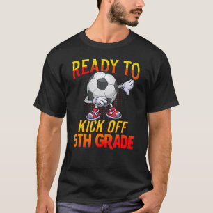Ready To Kick Of 5th Grade Student Teacher Soccer T-Shirt