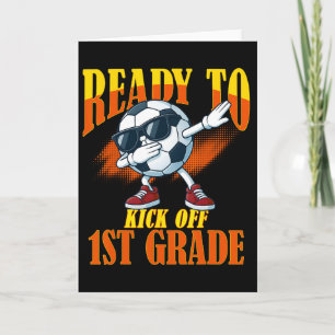 Ready To Kick Off 1st Grade Student Teacher Soccer Card
