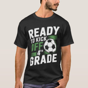 Ready To Kick Off 4th Grade First Day Of School Bo T-Shirt