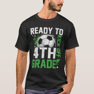Ready To Kick Off 4Th Grade Soccer Boy First Day T-Shirt