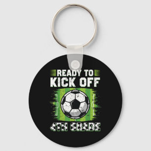 Ready To Kick Off 4th Grade Soccer First Day Of Sc Key Ring