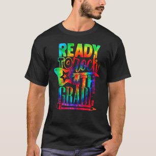 Ready To Rock 4th Grade Back To School Tie Dye Tea T-Shirt