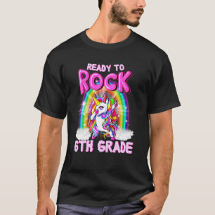 Ready To Rock 6Th Grade Dabbing Unicorn Back To Sc T-Shirt