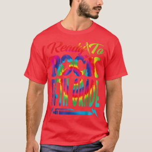 Ready To Rock Fifth Grade Back To School Tie Dye T T-Shirt