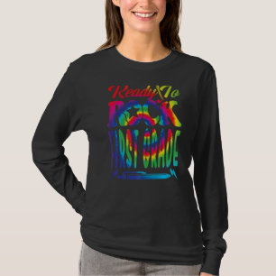 Ready To Rock First Grade Back To School Tie Dye T-Shirt