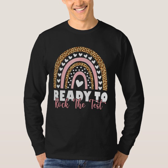 Ready To Rock The Test Test Day Testing Day Rainbo T-Shirt (Front)