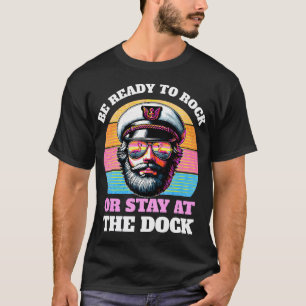 Ready To Rock Yacht Captain Funny 80S Party Boat C T-Shirt