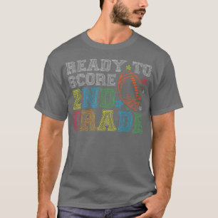 Ready To Score 2nd Grade Football Back To School B T-Shirt