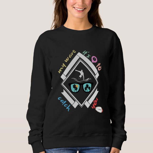 Ready To Surfing Wave Cool Skimboard For Beginners Sweatshirt (Front)