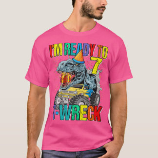 Ready To T-Wreck 7 Dinosaur Monster Truck 7th Birt T-Shirt