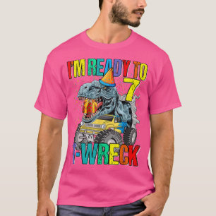 Ready To T-Wreck 7 Dinosaur Monster Truck 7th Birt T-Shirt