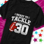 Ready To Tackle 30 Football Party 30th Birthday T-Shirt<br><div class="desc">This football design is perfect for a football themed birthday party! Features 'Ready To Tackle 30' birthday football quote with football graphic. Perfect for anyone who loves football!</div>