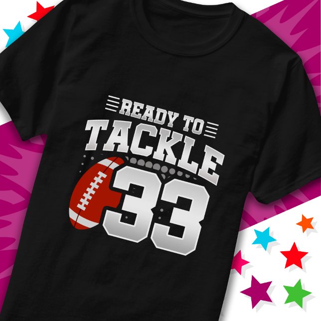 Ready To Tackle 33 Football Party 33rd Birthday T-Shirt (Creator Uploaded)