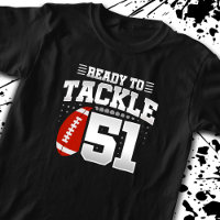 Ready To Tackle 51 - Kids Football Player Birthday