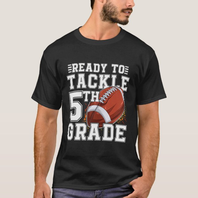 Ready To Tackle 5Th Grade Back To School 1St Day F T-Shirt (Front)