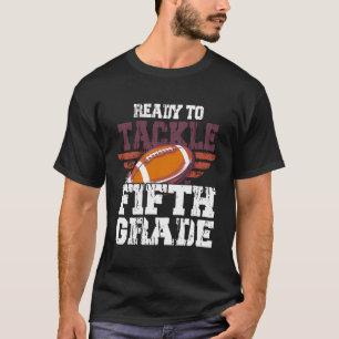 Ready To Tackle 5Th Grade Football First Day Of Sc T-Shirt