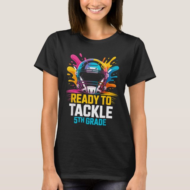 Ready To Tackle 5th Grade Football Kids First Day  T-Shirt (Front)