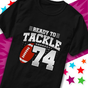 Ready To Tackle 74 Football Party 74th Birthday T-Shirt