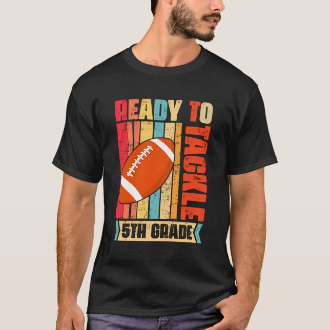 Ready To Tackle Fifth Grade Back To School Footbal T-Shirt (Front)