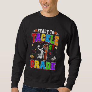 Ready To Tackle First Grade Back To School Basketb Sweatshirt