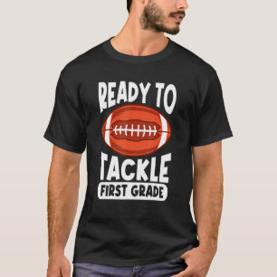 Ready To Tackle First Grade Back To School Footbal T-Shirt