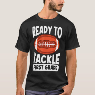 Ready To Tackle First Grade Back To School Footbal T-Shirt