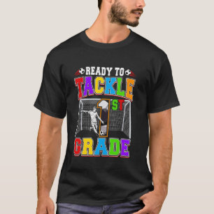 Ready To Tackle First Grade Back To School Soccer  T-Shirt