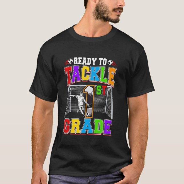 Ready To Tackle First Grade Back To School Soccer  T-Shirt (Front)
