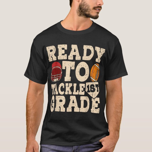  Ready To Tackle First Grade Back To School  T-Shirt (Front)