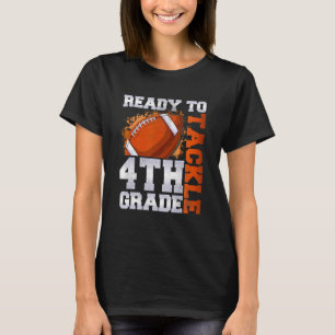Ready To Tackle Fourth Grade First Day Of School F T-Shirt