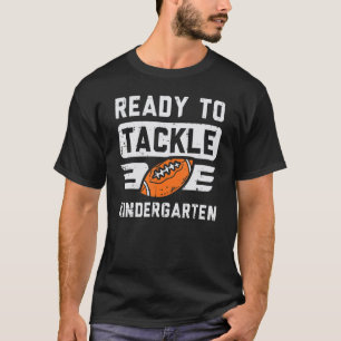Ready To Tackle Kindergarten Football First Day Sp T-Shirt