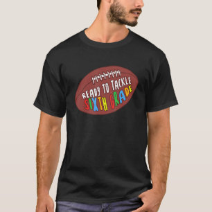 Ready To Tackle Sixth Grade First Day Of School T-Shirt
