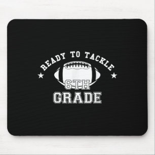 Ready To Tackle Sixth Grade Football Happy First S Mouse Mat