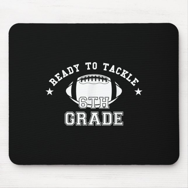 Ready To Tackle Sixth Grade Football Happy First S Mouse Mat (Front)