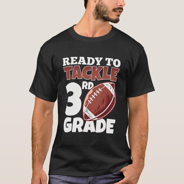 Ready To Tackle Third Grade Football First Day Of  T-Shirt (Front)