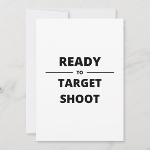 READY TO TARGET SHOOT INVITATION