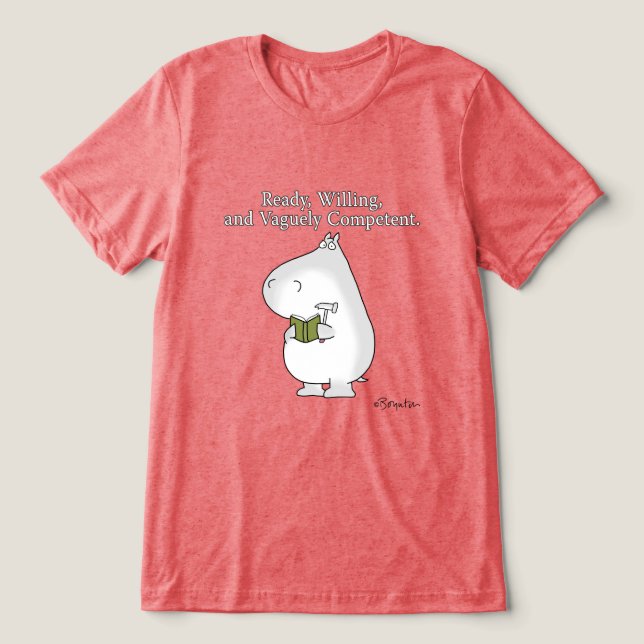 READY WILLING AND VAGUELY COMPETENT Sandra Boynton Tri-Blend Shirt (Design Front)