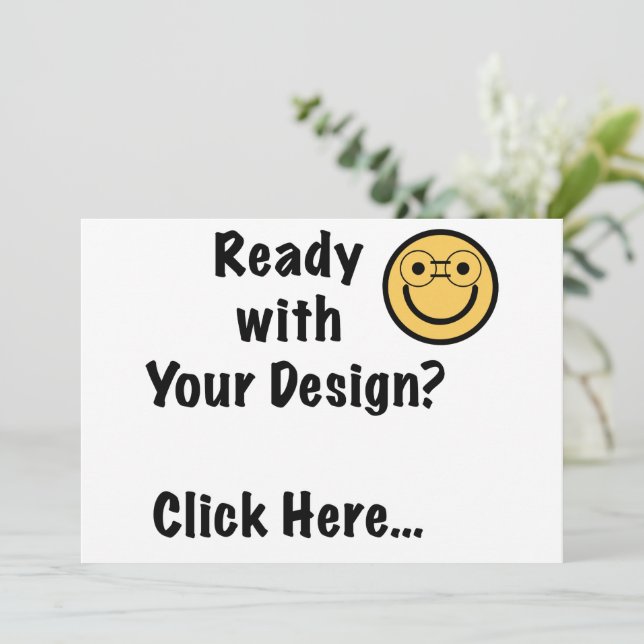 Ready with Your Design? Click Here... Invitation (Standing Front)