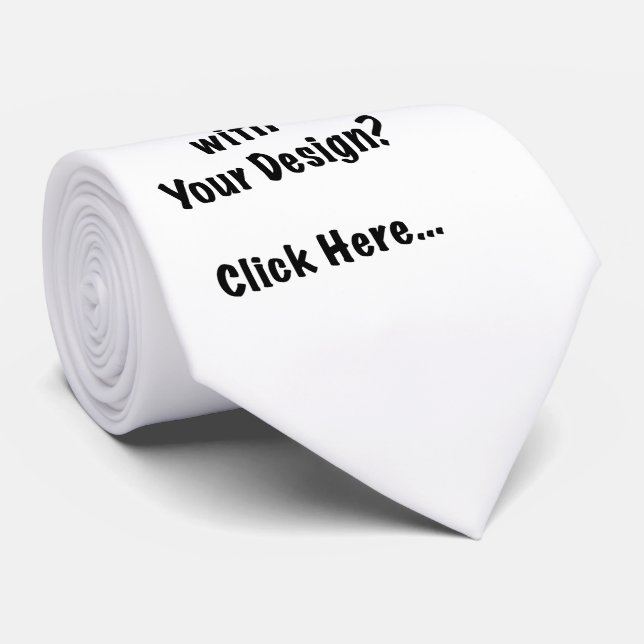 Ready with Your Design? Click Here... Tie (Rolled)