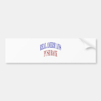 Real Americans Push Back Bumper Sticker