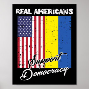 Real Americans Support Democracy Us Ukraine Flag M Poster