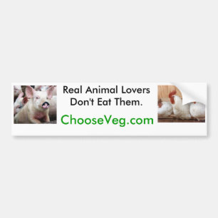 Real Animal Lovers Don't Eat Them Bumper Sticker