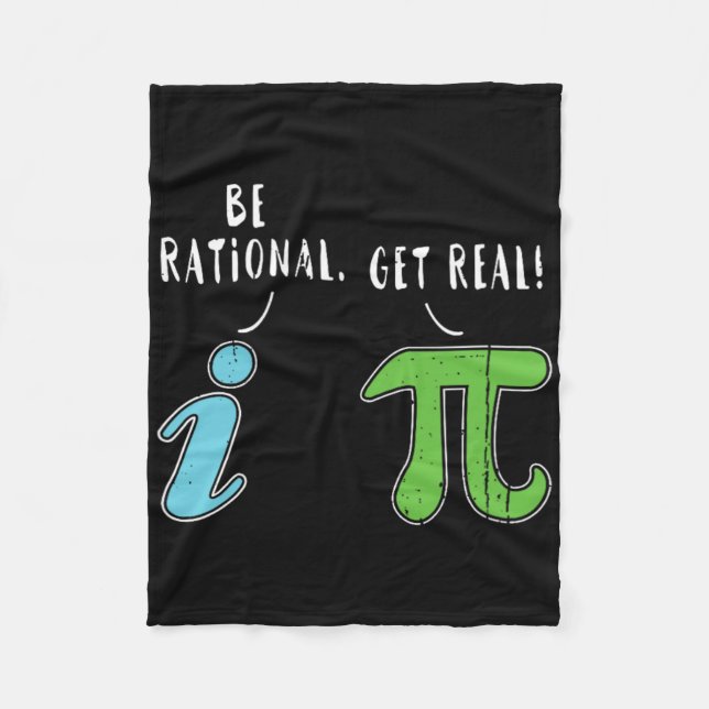 Real Be Rational Funny Math Meme Math Nerd Pi Day  Fleece Blanket (Front)