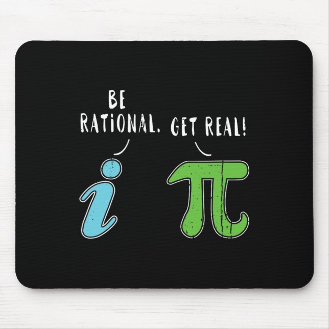 Real Be Rational Funny Math Meme Math Nerd Pi Day  Mouse Mat (Front)