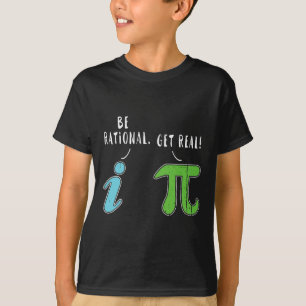 Real Be Rational Funny Math Meme Math Nerd Pi Day  T-Shirt