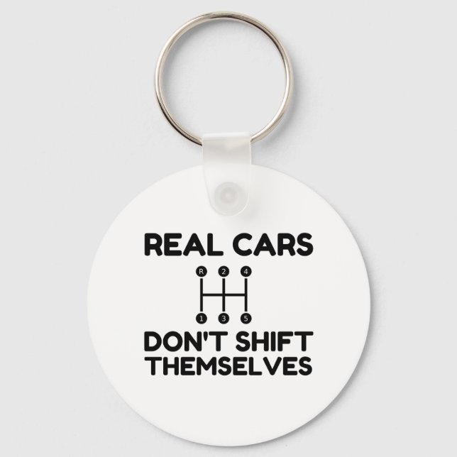 Real Cars Do Not Shift Themselves Funny Key Ring (Front)