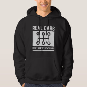 Real Cars Don’t Shift Themselves Hoodie